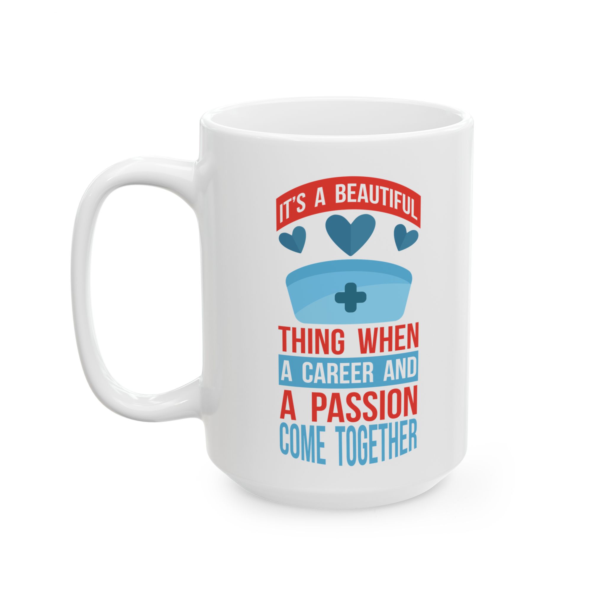 It's A Beautiful Thing When A Career And A Passion Come Together – Medical Coffee Mug – 11oz/15oz Ceramic Mug - Image 8
