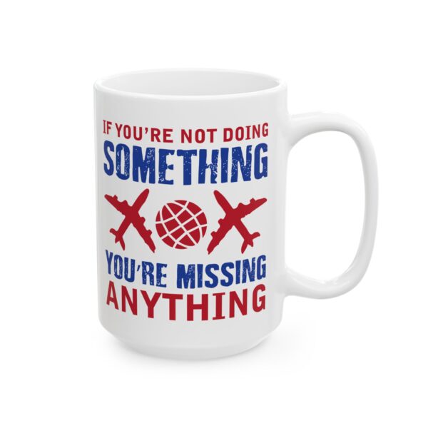 13855575654125985804_2048-1.jpeg You're Not Doing Something Color Pilot Mug – Aviation Gift Coffee Mug – 11oz/15oz Ceramic Mug