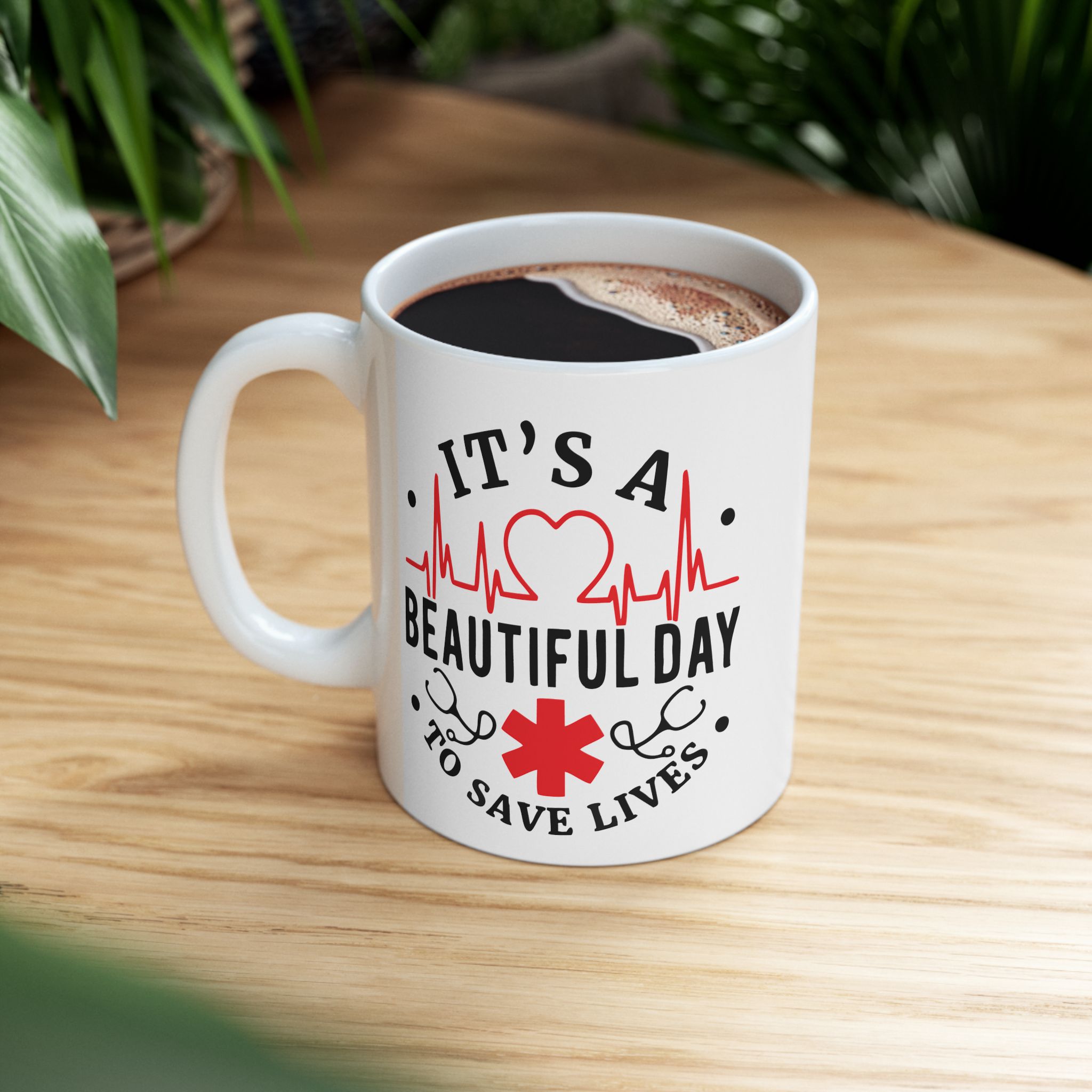It's A Beautiful Day To Save Lives – Medical Coffee Mug – 11oz/15oz Ceramic Mug - Image 5