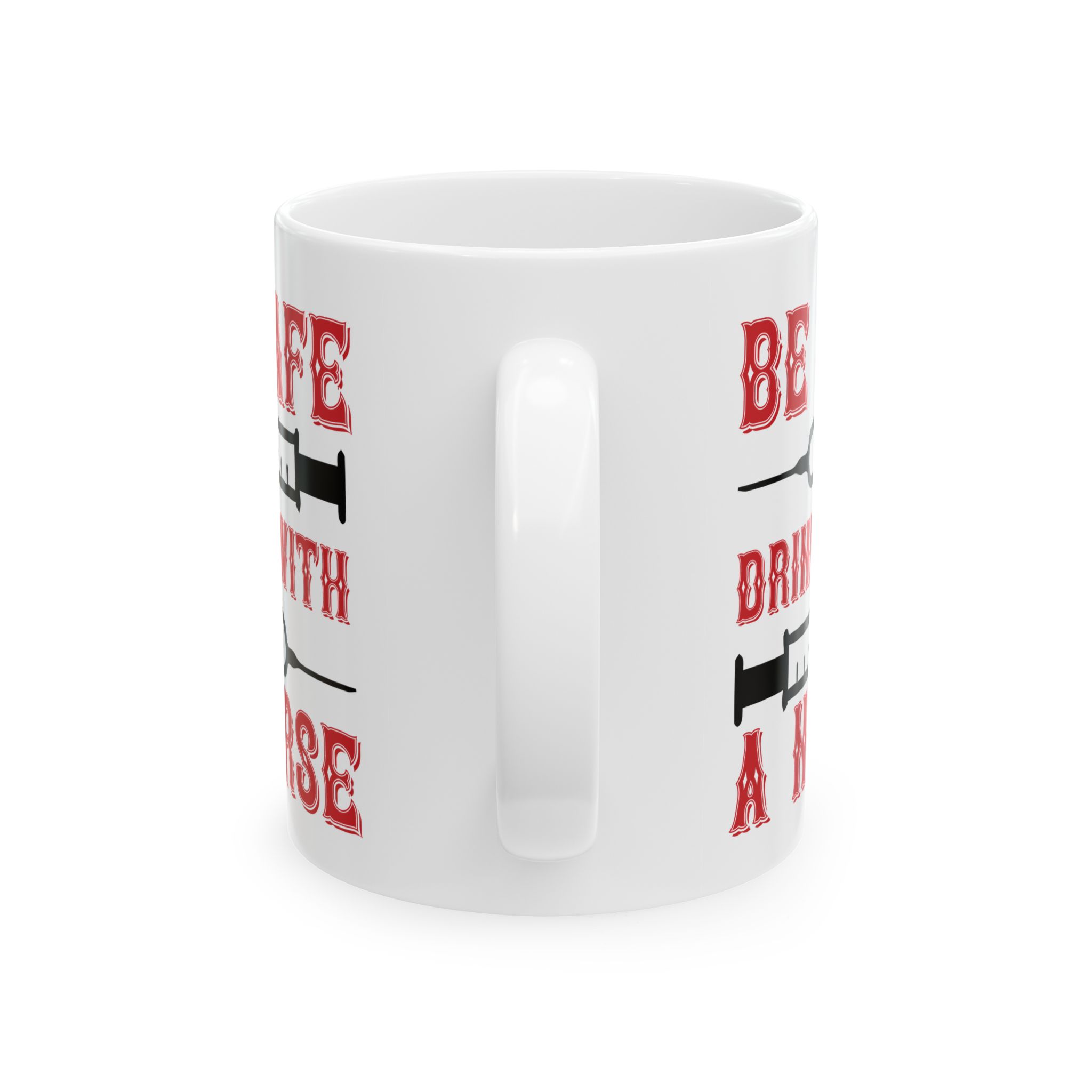 Be Safe Drink With A Nurse – Medical Coffee Mug – 11oz/15oz Ceramic Mug - Image 4