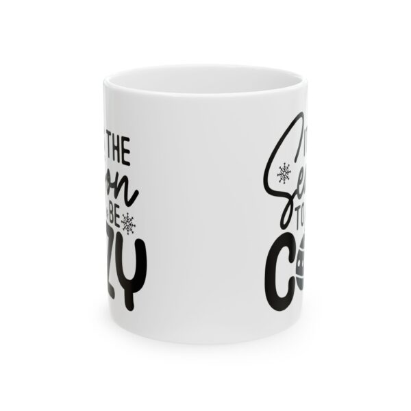 13980758605606826916_2048.jpeg It's the Season to Be Cozy Winter Mug – Cozy Winter Coffee Mug – 11oz/15oz Ceramic Mug