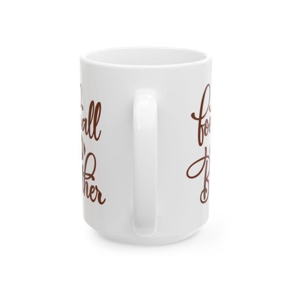 14123347457470484145_2048.jpeg Football Brother Football Mug – Football Fan Coffee Mug – 11oz/15oz Ceramic Mug