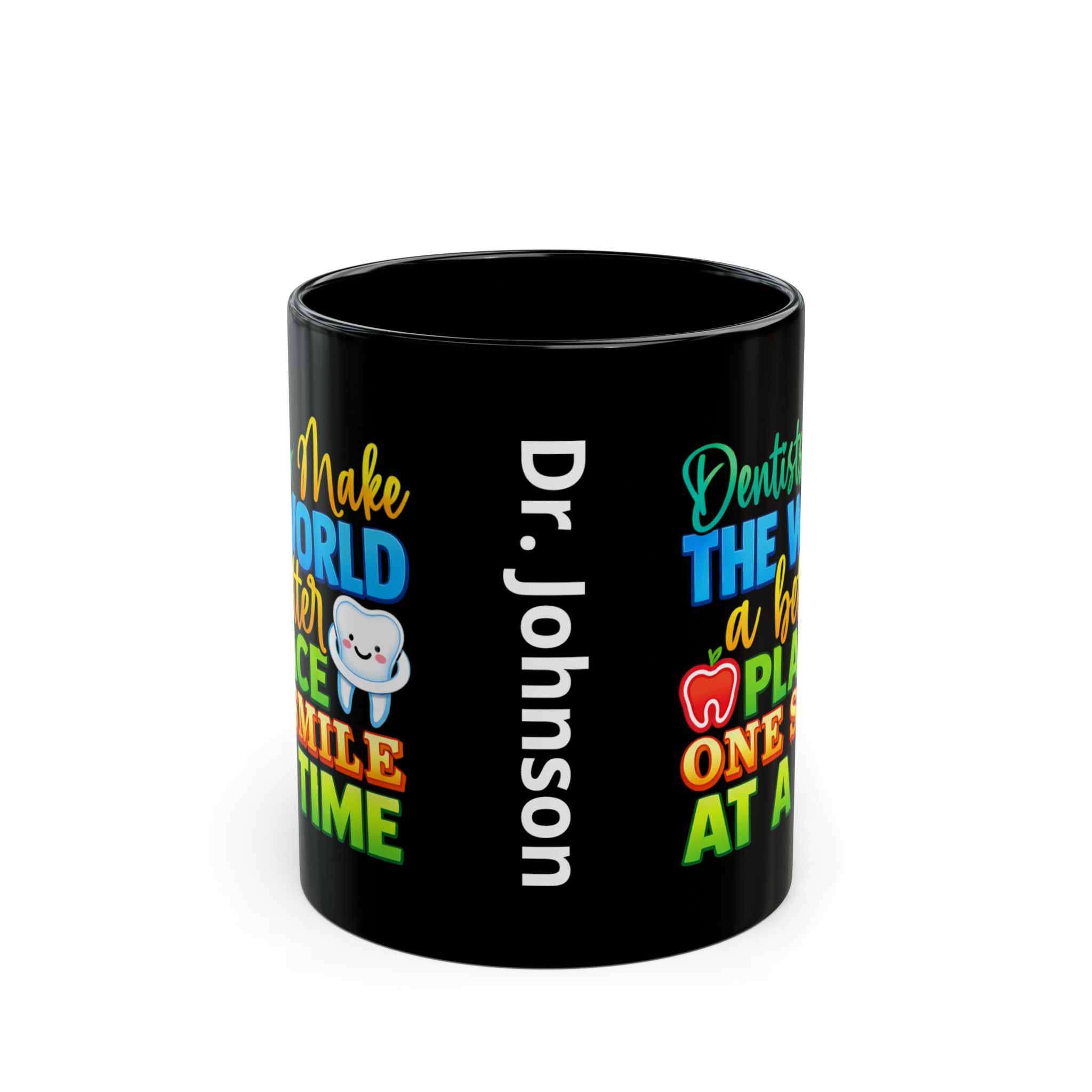 Dentist Mug - "Dentists Make the World a Better Place One Smile at a Time" - Personalized Black Coffee Cup - Image 2