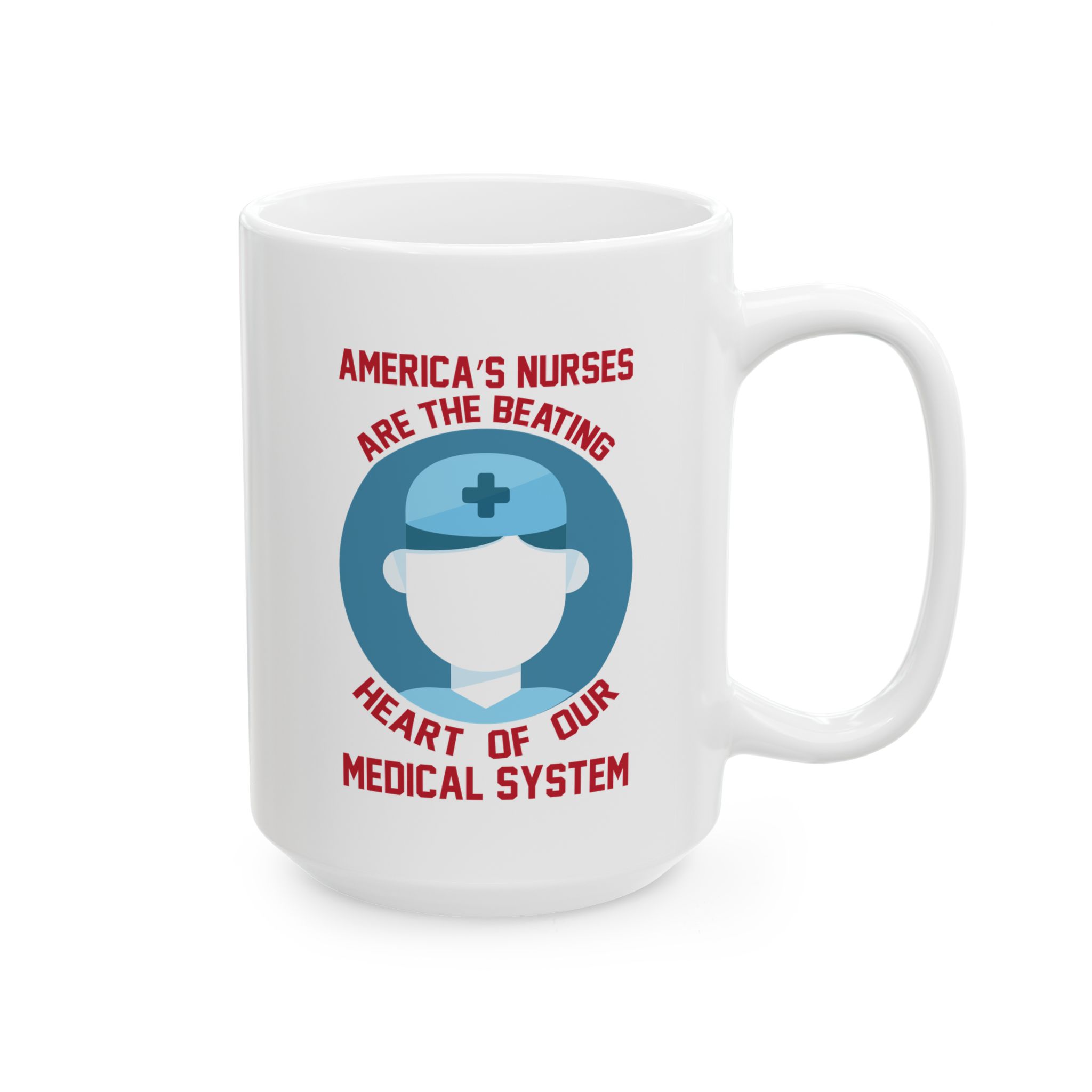 America's Nurses Are The Beating Heart Of Our Medical System– Medical Coffee Mug – 11oz/15oz Ceramic Mug - Image 6