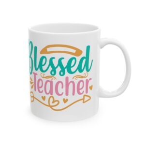 Teacher Appreciation Mug "Blessed Teacher" — Colorful Appreciation Gift for Educators (11oz & 15oz)