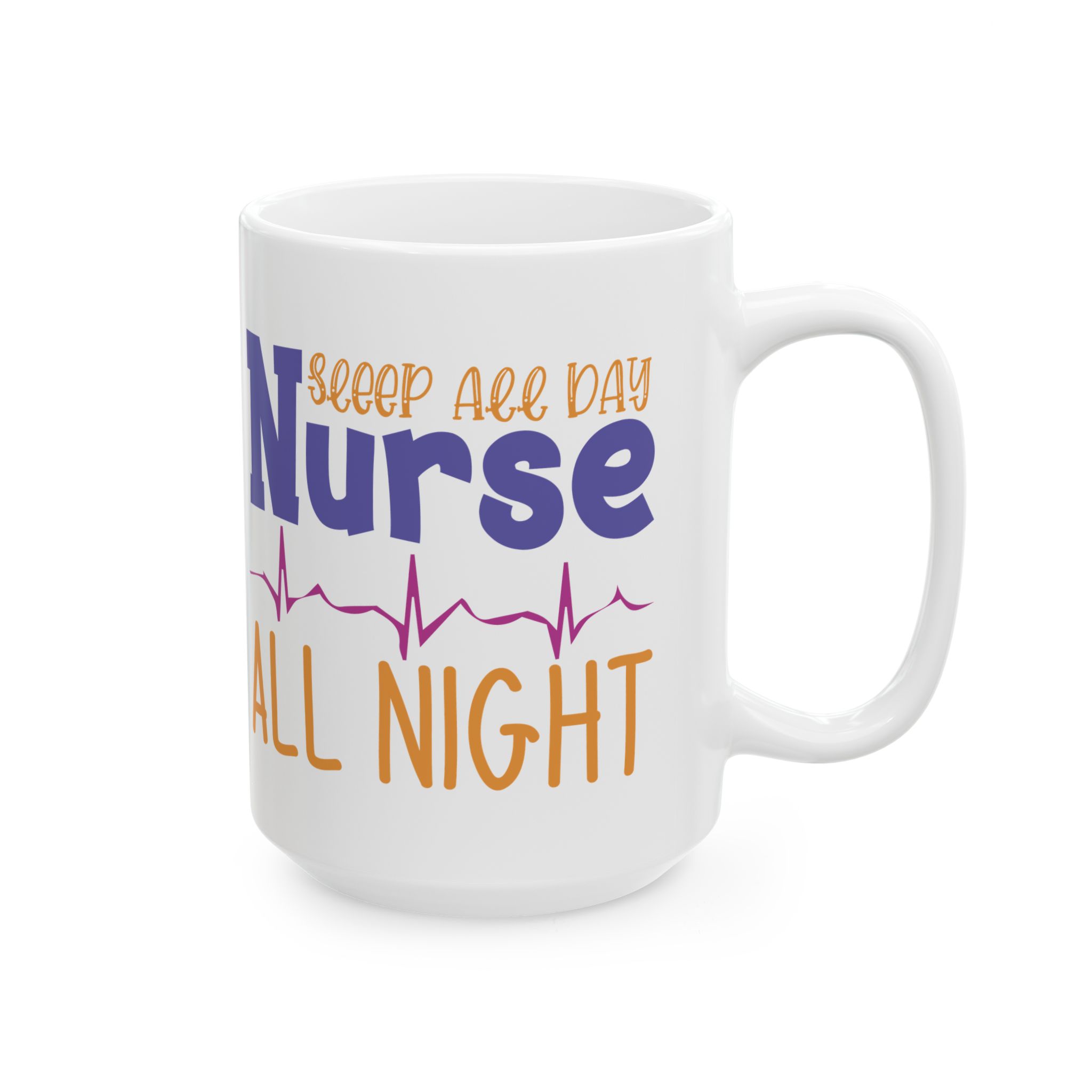 Sleep All Day | Nurse All Night – Medical Coffee Mug – 11oz/15oz Ceramic Mug - Image 6