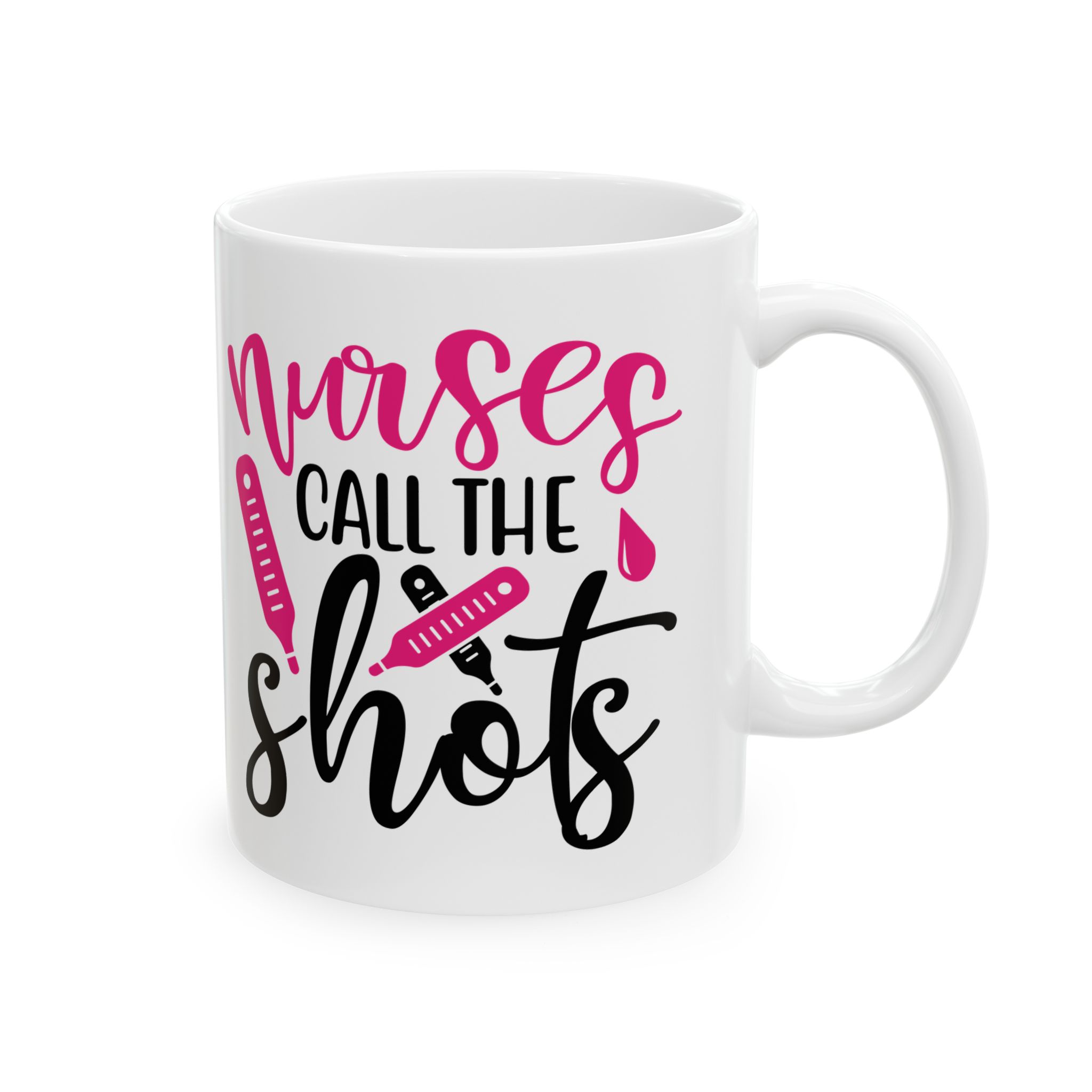 Nurses Call The Shots – Medical Coffee Mug – 11oz/15oz Ceramic Mug
