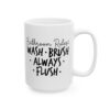 14352296836943409466_2048-1.jpeg Bathroom Rules Wash Brush Always Flush Mug – Funny Gift Coffee Mug – 11oz/15oz Ceramic Mug