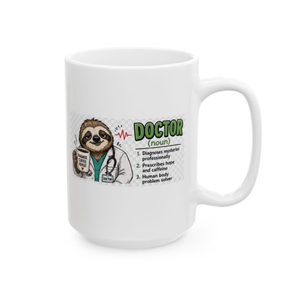 14370044447854458414_2048.jpeg Funny Sloth Doctor Noun Mug – Career Gift Coffee Mug – 11oz/15oz Ceramic Mug