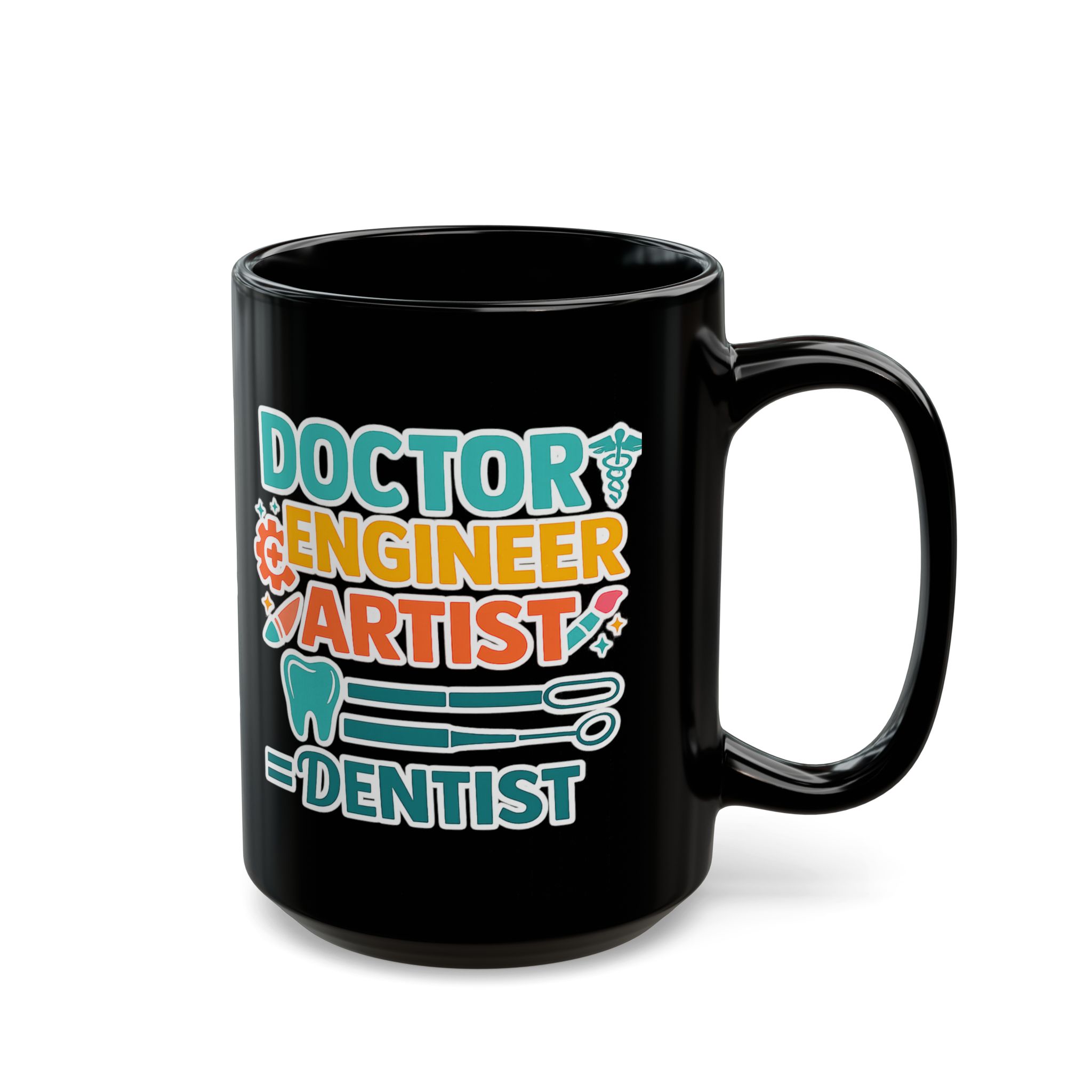 Dentist Mug — "Doctor Engineer Artist = Dentist" Personalized Black Coffee Cup - Image 6