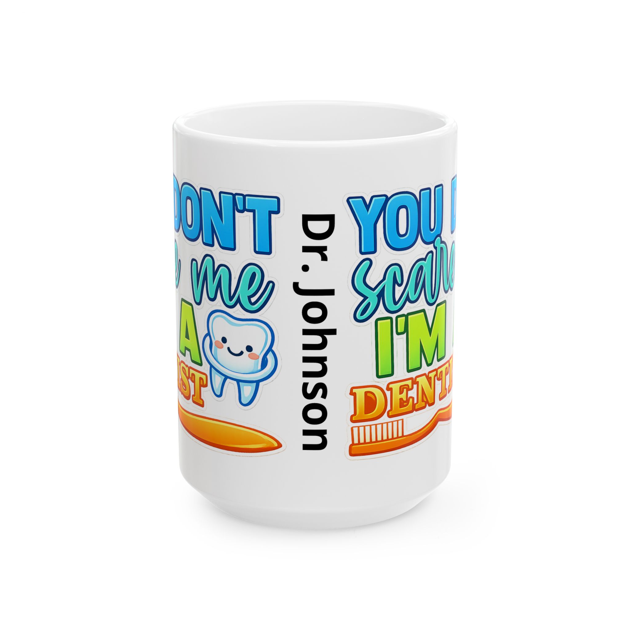 Dentist Mug - "You Don’t Scare Me I’m A Dentist" Cute Tooth Coffee Cup (11oz/15oz) - Image 7