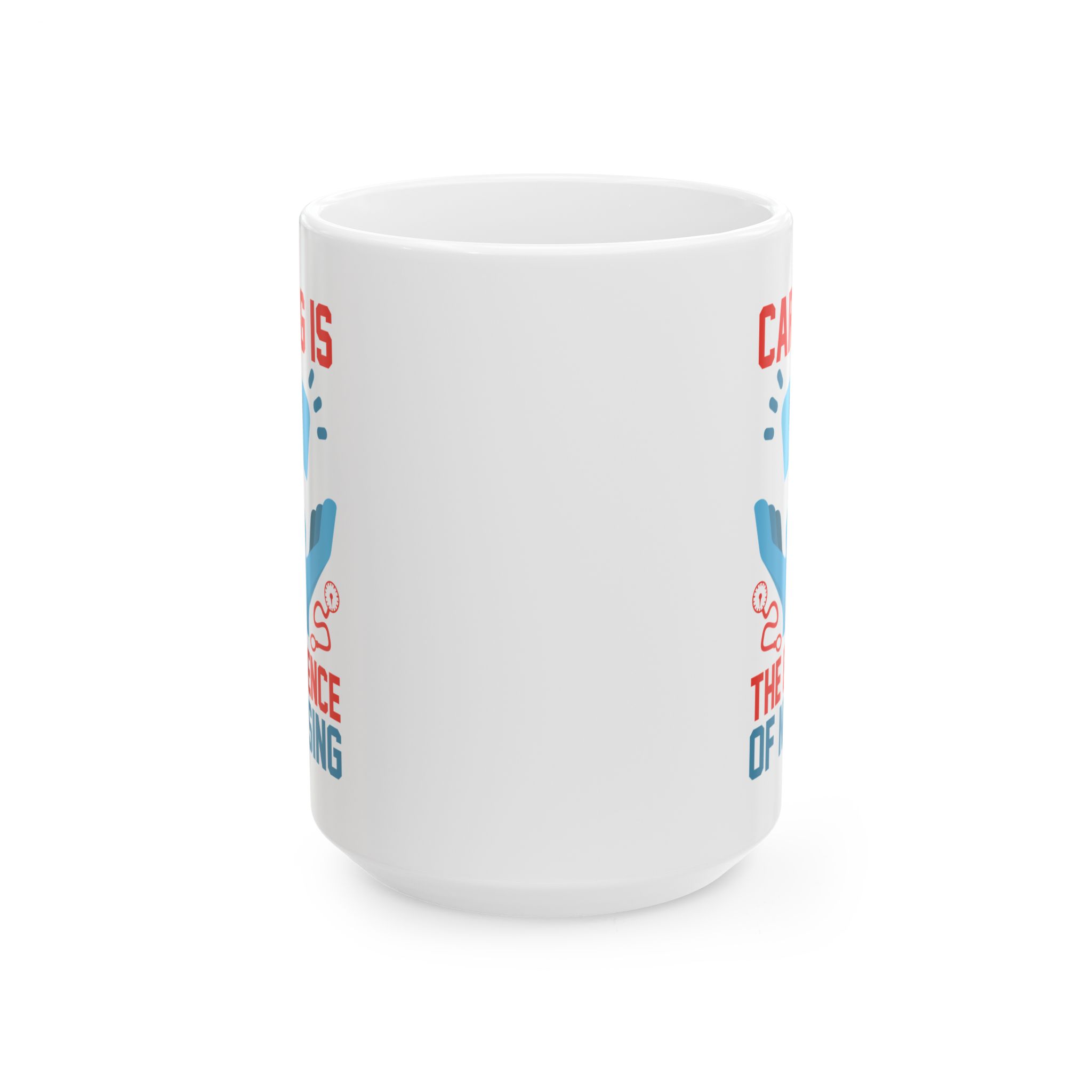 Caring Is The Essence Of Nursing – Medical Coffee Mug – 11oz/15oz Ceramic Mug - Image 7