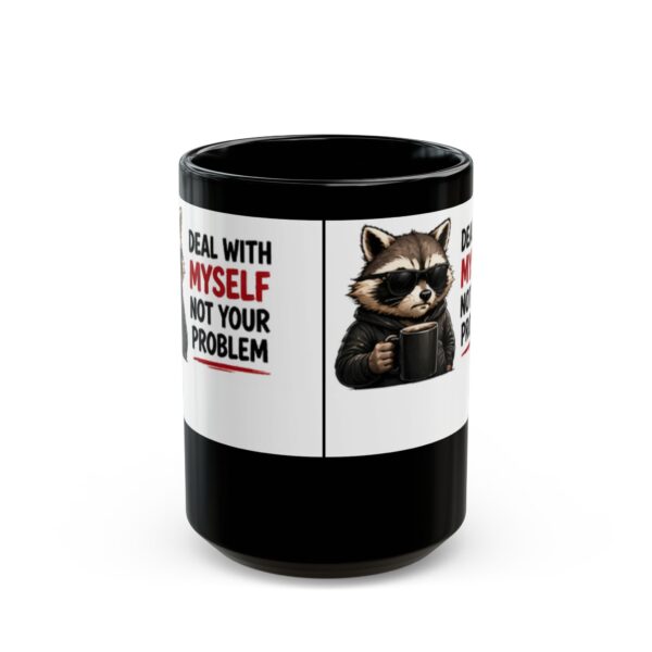 14490949113162508794_2048.jpeg Deal With Myself Not Your Problem Funny Coffee Mug – Coffee Lover Gift – 11oz/15oz Ceramic Mug