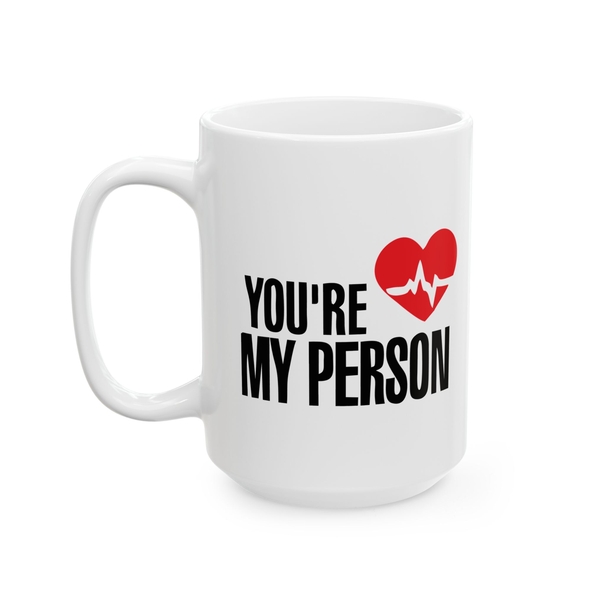 You're My Person – Medical Coffee Mug – 11oz/15oz Ceramic Mug - Image 8