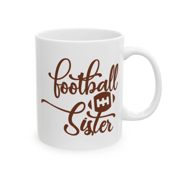 Football Sister Football Mug – Football Fan Coffee Mug – 11oz/15oz Ceramic Mug