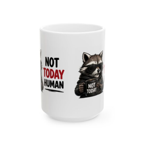 14553517435354360299_2048.jpeg Not Today Raccoon Mug — Funny "Not Today" Coffee Cup for Lazy Mornings – 11oz/15oz Ceramic Mug