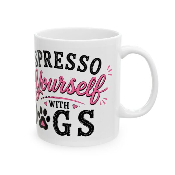 14561332170113898761_2048.jpeg Espresso Yourself with Dogs Dog Lover Mug – Dog Mom Dog Dad Coffee Mug – 11oz/15oz Ceramic Mug