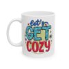 14608555517679419399_2048.jpeg Let's Get Cozy Colorful Winter Mug – Cozy Winter Coffee Mug – 11oz/15oz Ceramic Mug