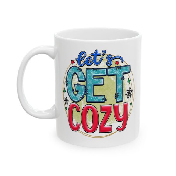 14608555517679419399_2048.jpeg Let's Get Cozy Colorful Winter Mug – Cozy Winter Coffee Mug – 11oz/15oz Ceramic Mug