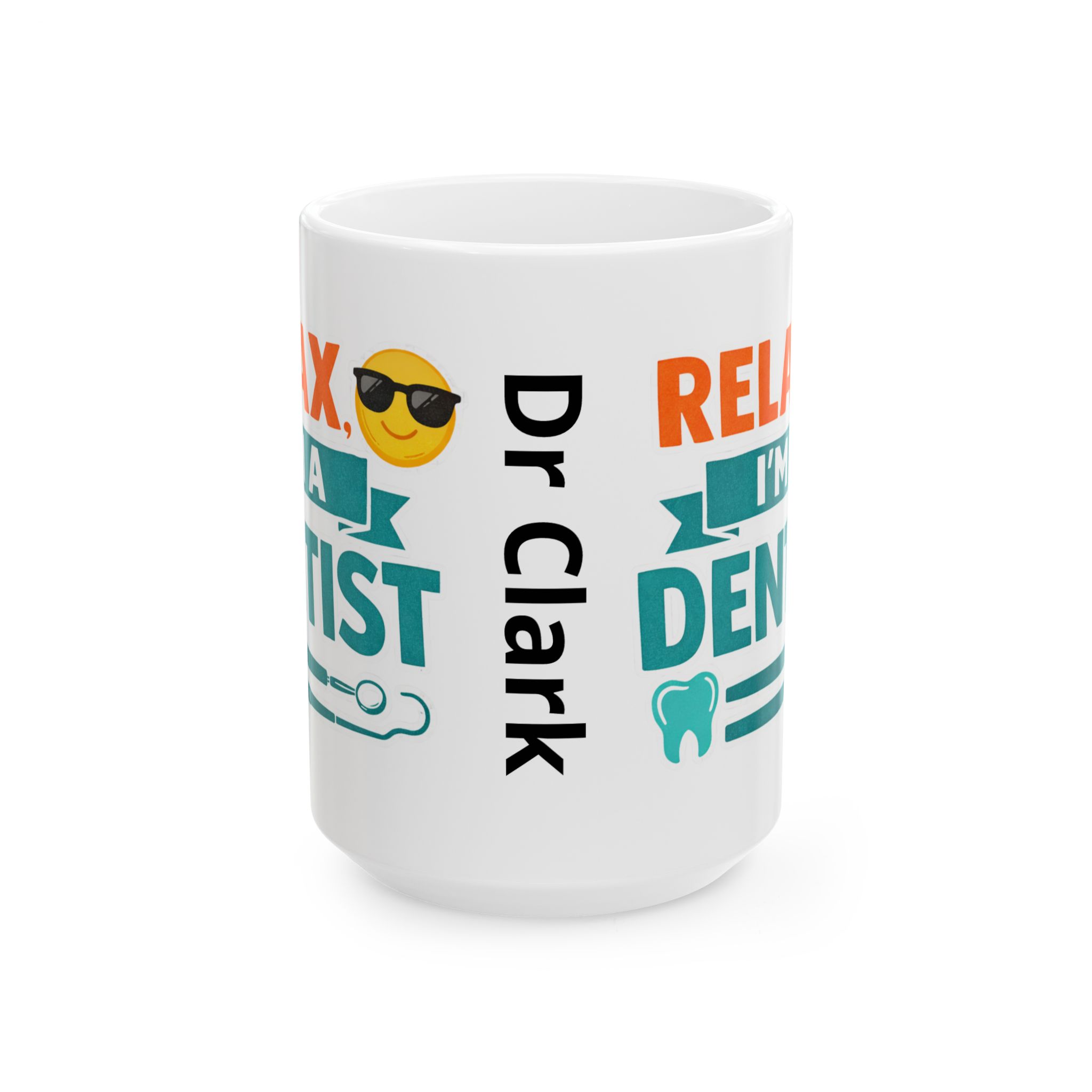 Personalized Dentist Mug – “Relax I’m a Dentist” Ceramic Coffee Cup (11oz & 15oz) - Image 7