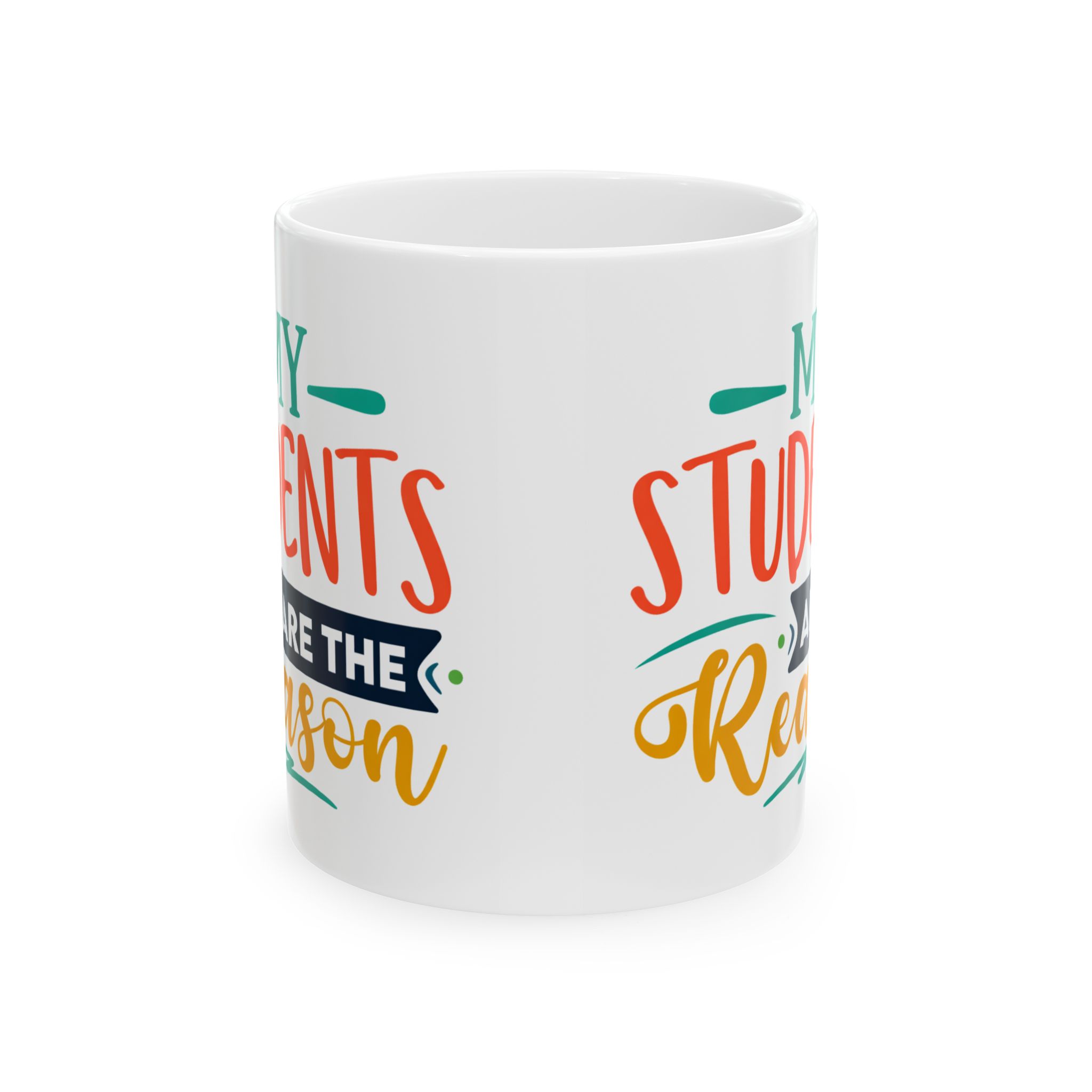Teacher Appreciation Mug – "My Students Are the Reason" Colorful Teacher Appreciation Coffee Mug (11oz/15oz) - Image 2