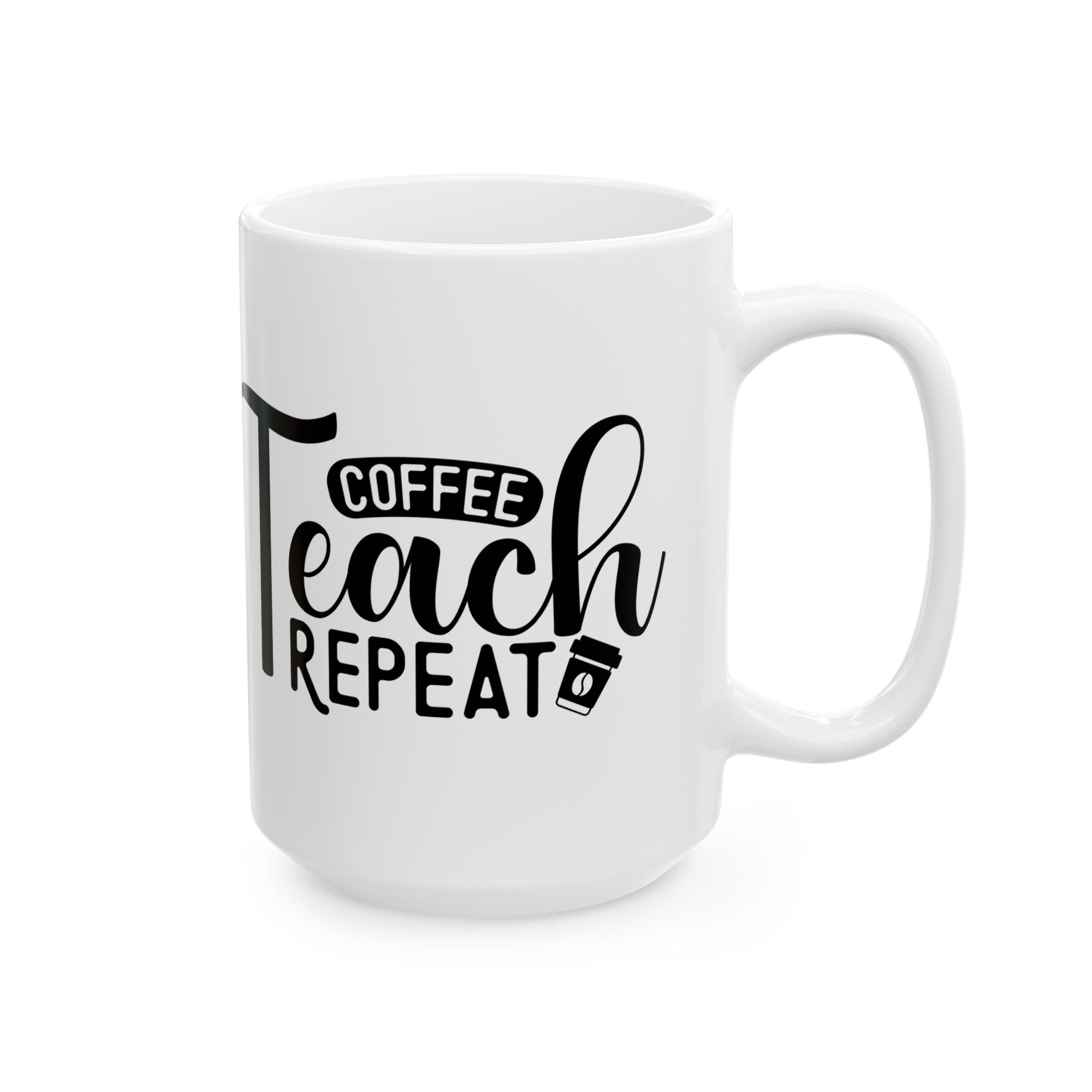 Teacher Coffee Mug – "Coffee, Teach, Repeat" Ceramic Mug (11oz & 15oz) - Image 6