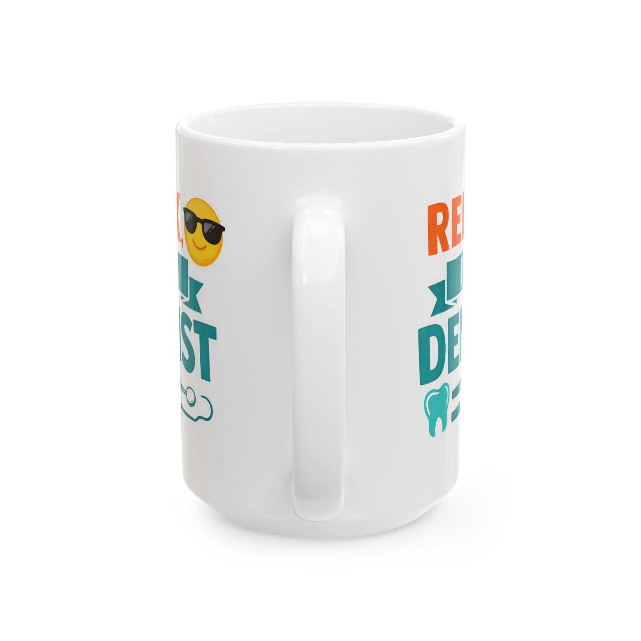 Personalized Dentist Mug – “Relax I’m a Dentist” Ceramic Coffee Cup (11oz & 15oz) - Image 9