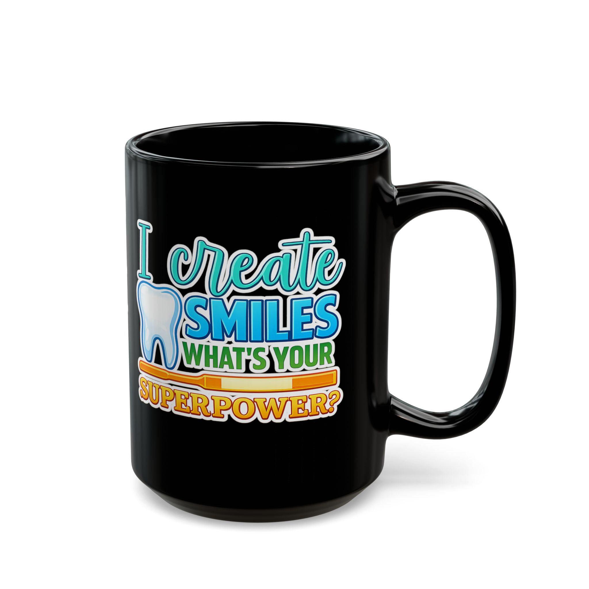 Dentist Mug — "I Create Smiles, What's Your Superpower?" Personalized Black Coffee Cup - Image 6