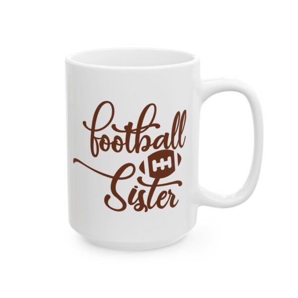 Football Sister Football Mug – Football Fan Coffee Mug – 11oz/15oz Ceramic Mug