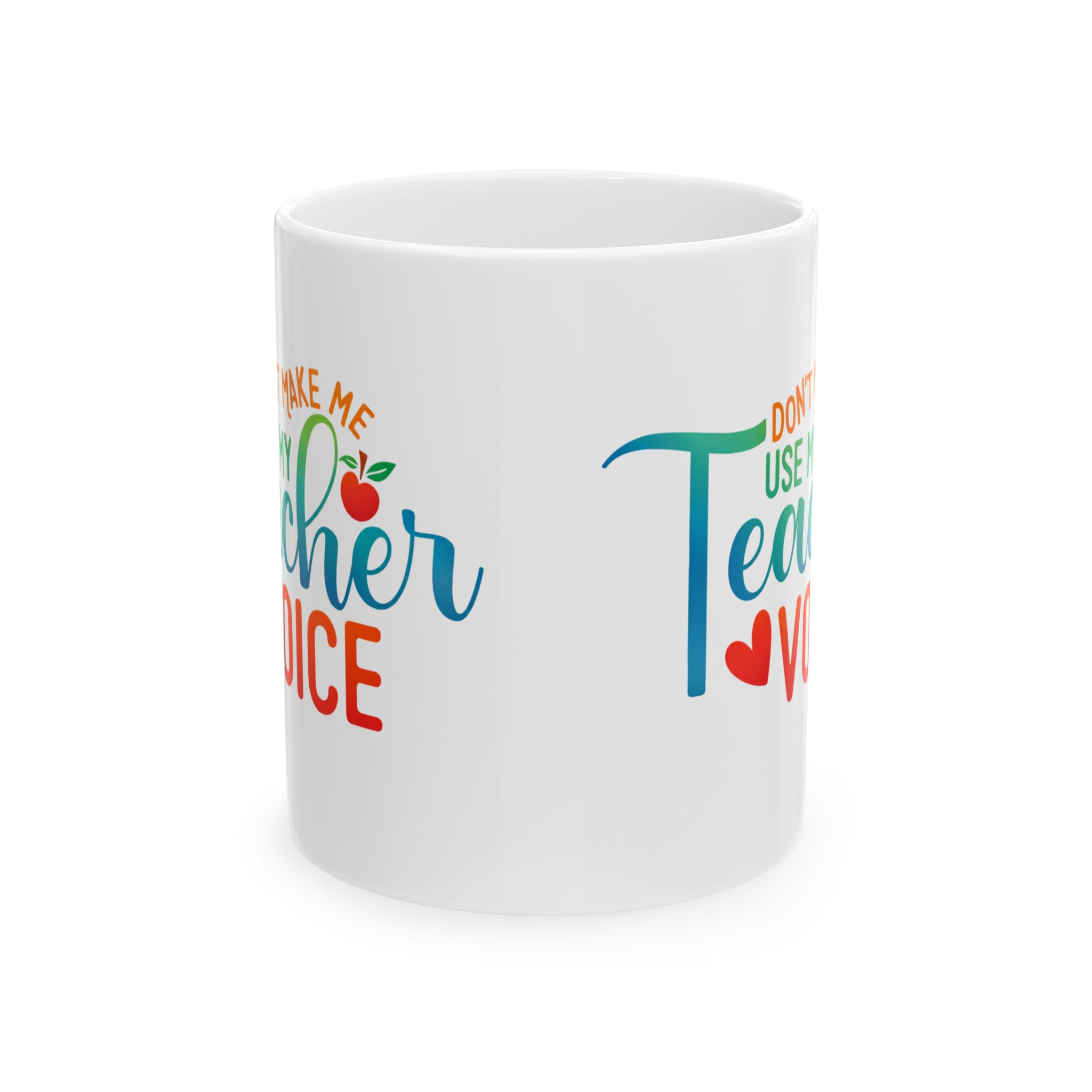 Teacher Appreciation Mug - "Don't Make Me Use My Teacher Voice" Colorful Ceramic Coffee Cup (11oz, 15oz) - Image 2