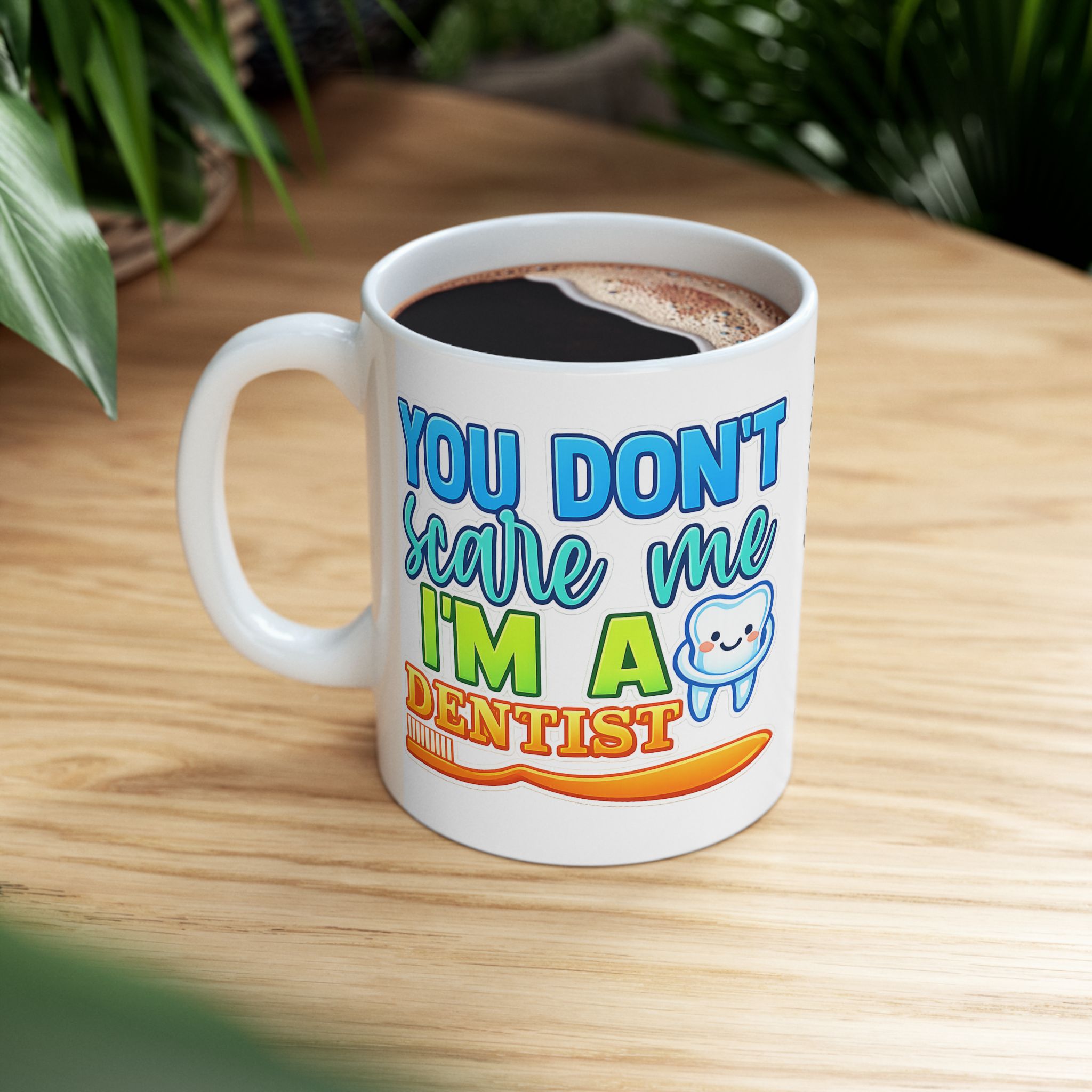 Dentist Mug - "You Don’t Scare Me I’m A Dentist" Cute Tooth Coffee Cup (11oz/15oz) - Image 5