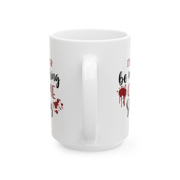 14921491925013747687_2048-1.jpeg Crime Shows Mug — "I'd Rather Be Watching Crime Shows" 11oz/15oz Coffee Cup