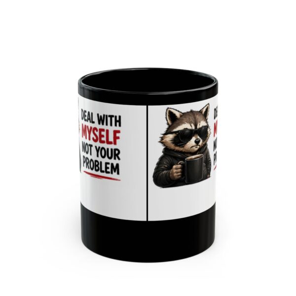 14980261210991182697_2048.jpeg Deal With Myself Not Your Problem Funny Coffee Mug – Coffee Lover Gift – 11oz/15oz Ceramic Mug