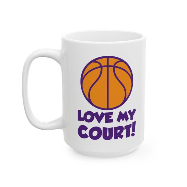 Love My Court Basketball Mug – Basketball Fan Coffee Mug – 11oz/15oz Ceramic Mug