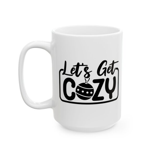15079644283145182073_2048.jpeg Let's Get Cozy Winter Mug – Cozy Winter Coffee Mug – 11oz/15oz Ceramic Mug