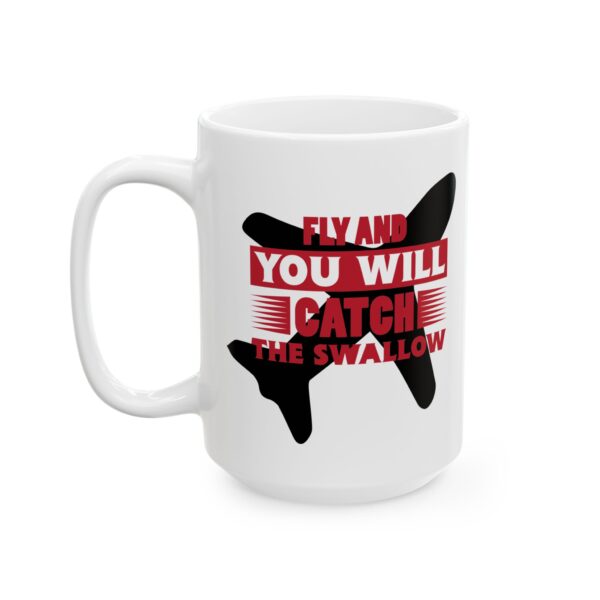 15079942362250360897_2048-1.jpeg Fly and You Will Catch the Swallow Pilot Mug – Aviation Gift Coffee Mug – 11oz/15oz Ceramic Mug
