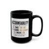 Accountability Take the Hit Learn the Lesson Move On Mug – Funny Gift Coffee Mug – 11oz/15oz Ceramic Mug