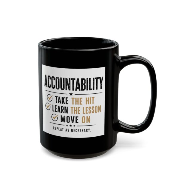 Accountability Take the Hit Learn the Lesson Move On Mug – Funny Gift Coffee Mug – 11oz/15oz Ceramic Mug