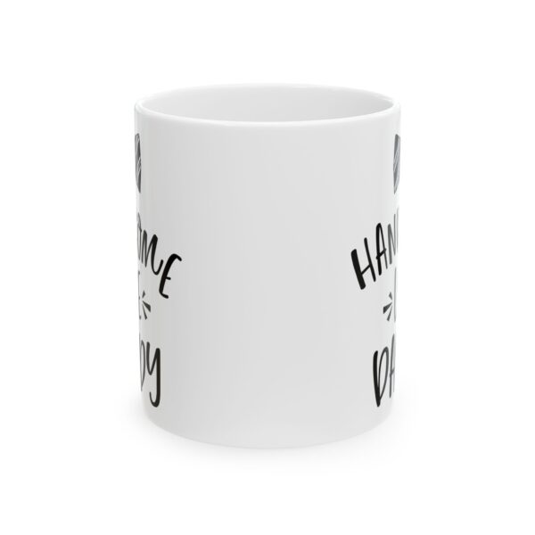 15127407468703905102_2048.jpeg Handsome Like Daddy Baby Mug – New Parent Gift Coffee Mug – 11oz/15oz Ceramic Mug