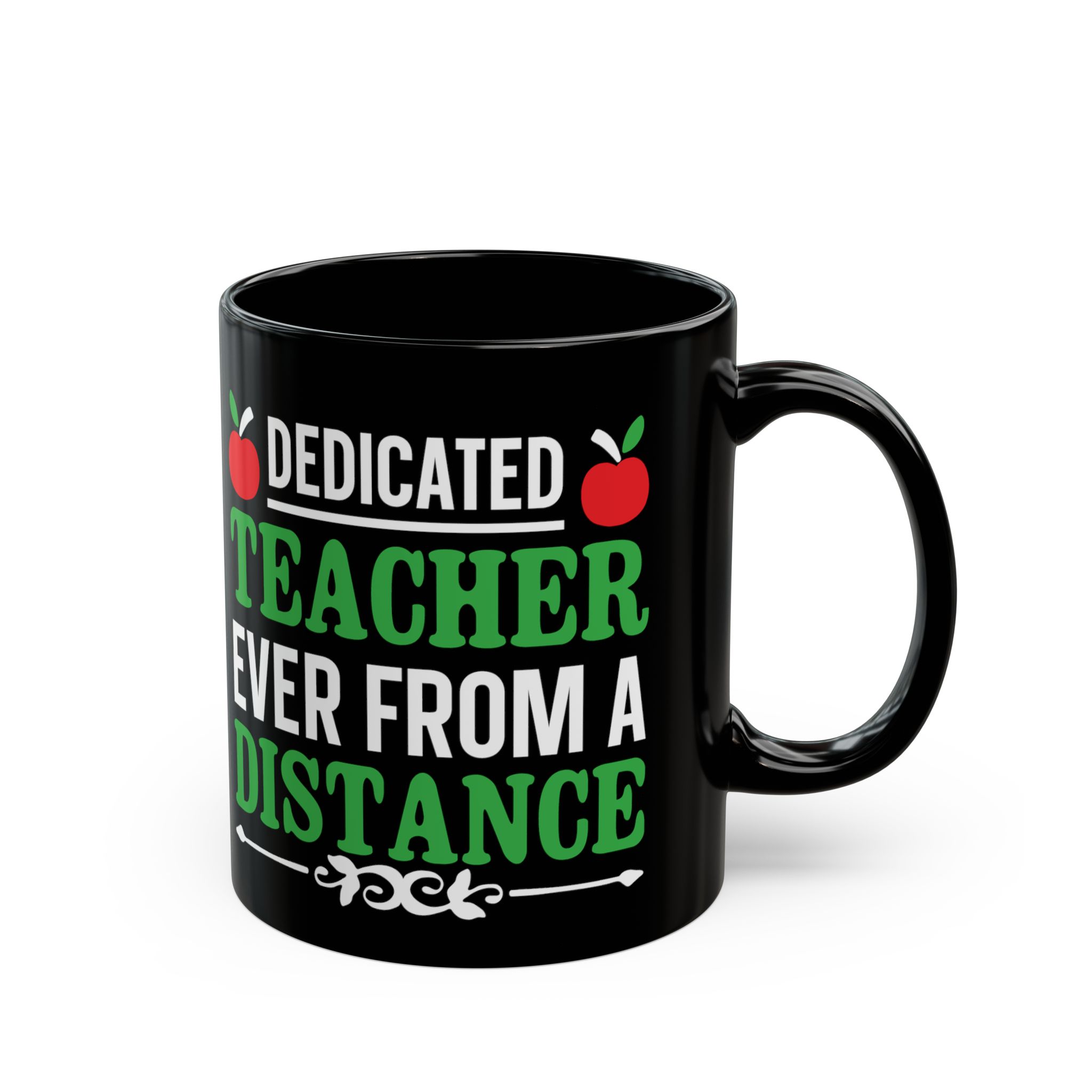 Teacher Appreciation Mug "Dedicated Teacher Even From A Distance" Mug — Black 11oz/15oz