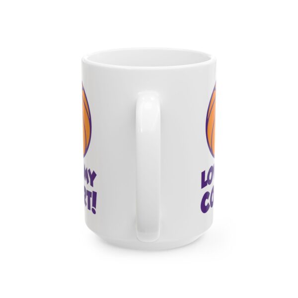 Love My Court Basketball Mug – Basketball Fan Coffee Mug – 11oz/15oz Ceramic Mug
