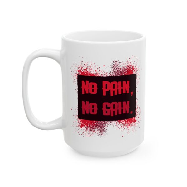 No Pain No Gain Gym Mug – Gym Fan Coffee Mug – 11oz/15oz Ceramic Mug