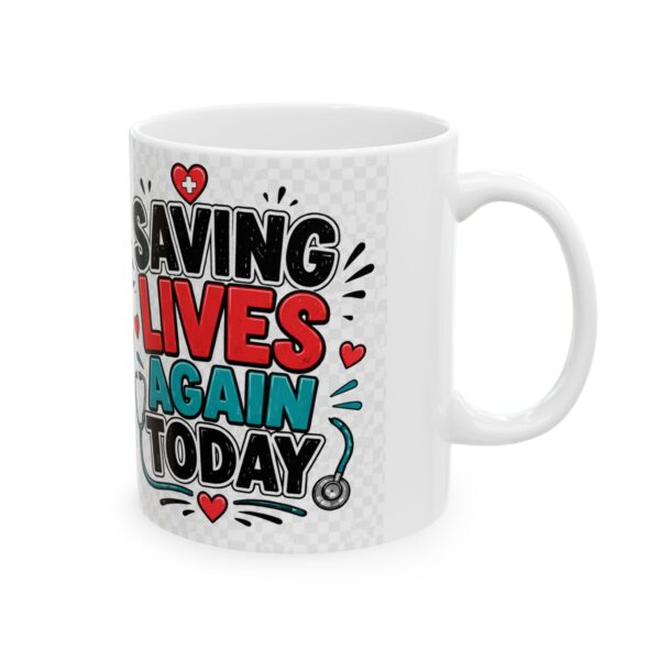 15183730712601953723_2048.jpeg Saving Lives Again Today Mug – Funny Gift Coffee Mug – 11oz/15oz Ceramic Mug