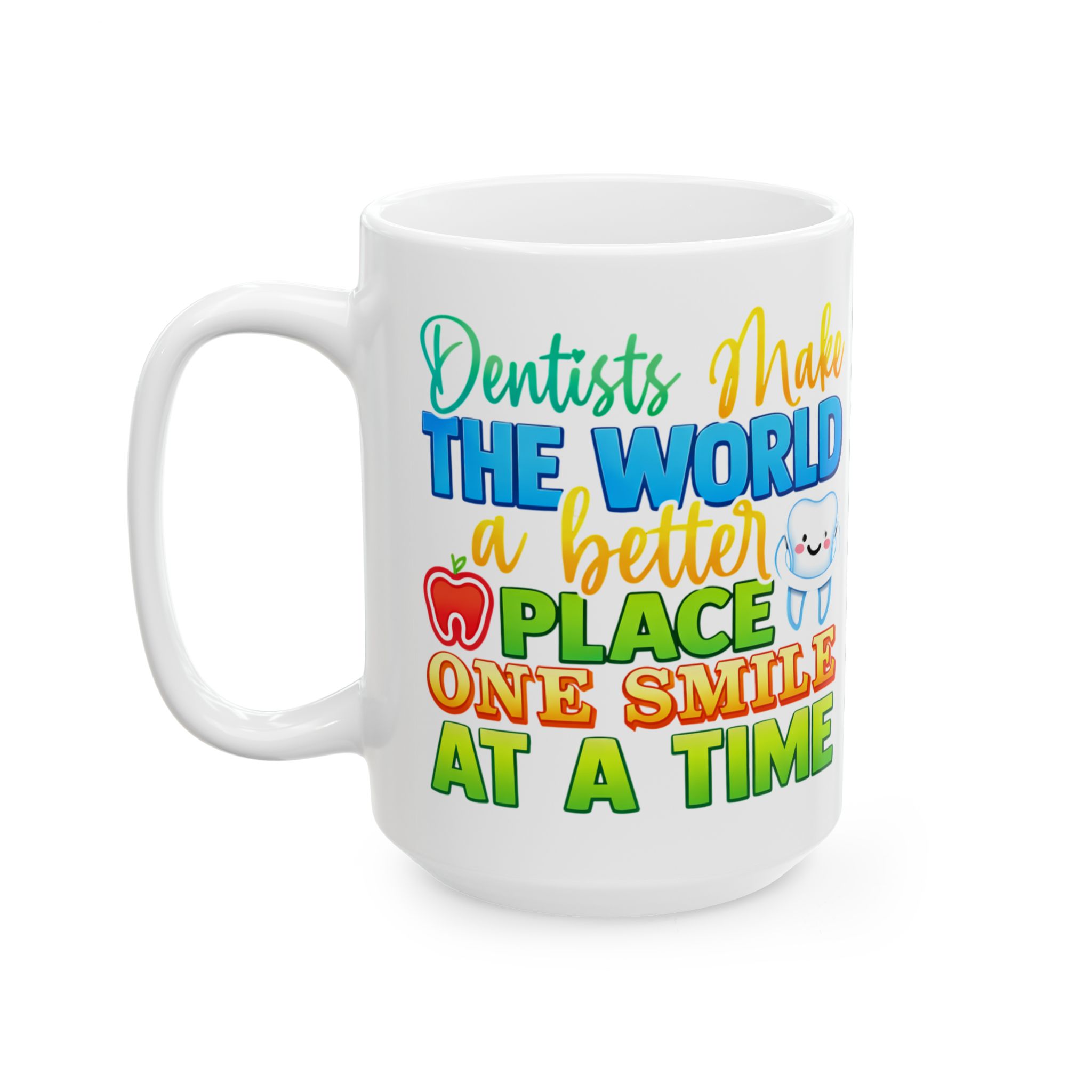 Dentist Coffee Mug — "Dentists Make the World a Better Place One Smile at a Time" Personalized Ceramic Mug - Image 8