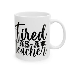 Funny Teacher Coffee Mug – Gift for Teacher – (11oz/15oz) Ceramic Mug