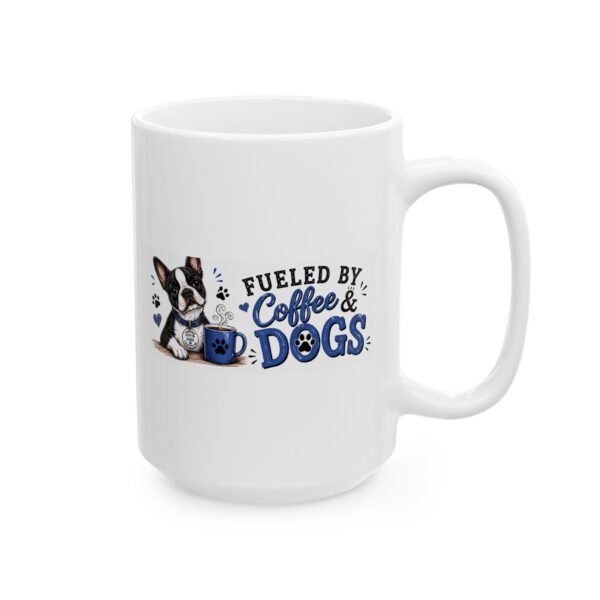 15290178549604453102_2048.jpeg Fueled by Coffee and Dogs Boston Terrier Dog Lover Mug – Dog Mom Dog Dad Coffee Mug – 11oz/15oz Ceramic Mug