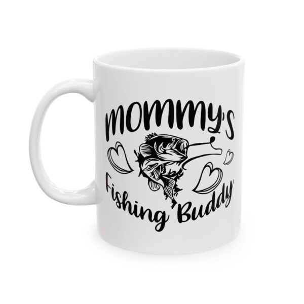 Mommy's Fishing Buddy Fishing Mug – Fisherman Gift Coffee Mug – 11oz/15oz Ceramic Mug