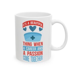 It's A Beautiful Thing When A Career And A Passion Come Together – Medical Coffee Mug – 11oz/15oz Ceramic Mug