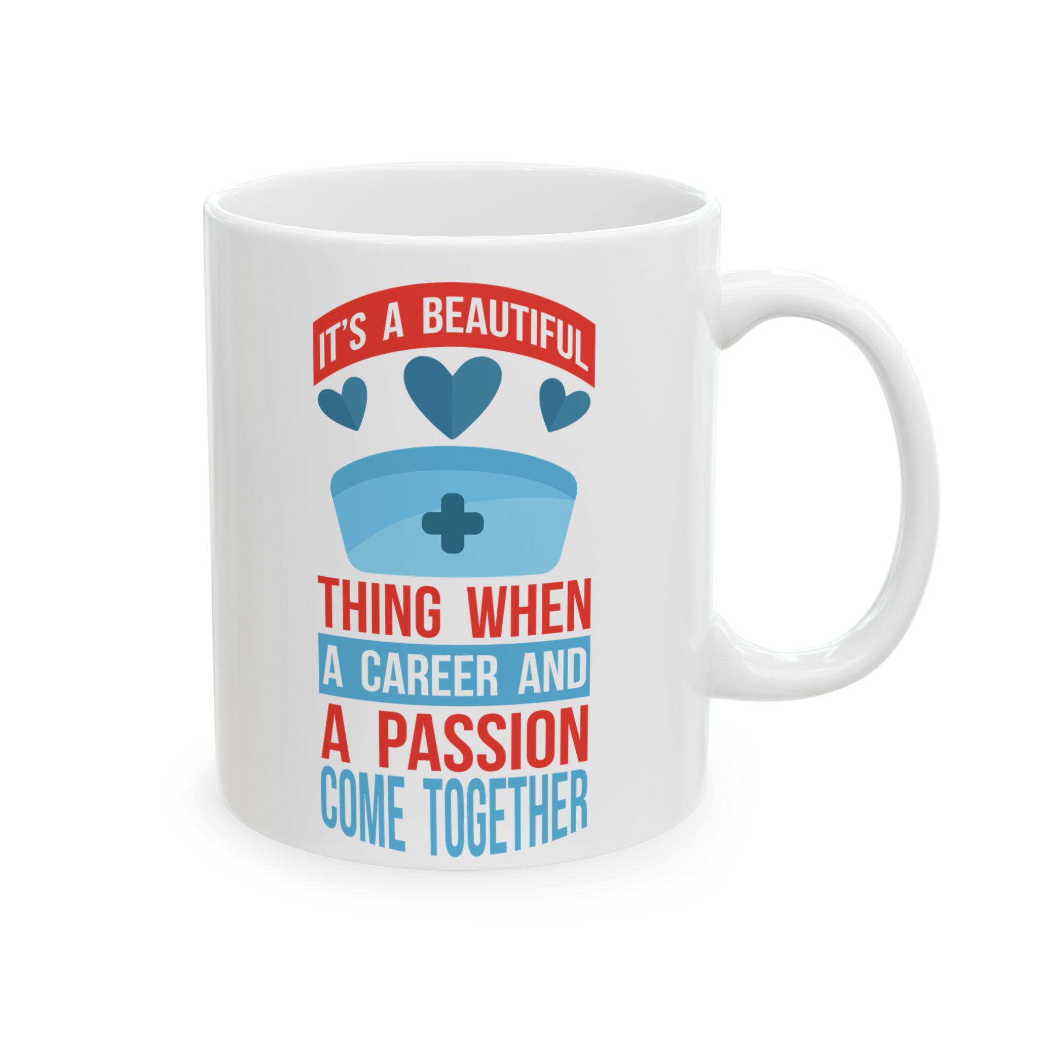 It's A Beautiful Thing When A Career And A Passion Come Together – Medical Coffee Mug – 11oz/15oz Ceramic Mug