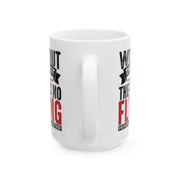 Without the Pilot There Is No Flying Pilot Mug – Aviation Gift Coffee Mug – 11oz/15oz Ceramic Mug